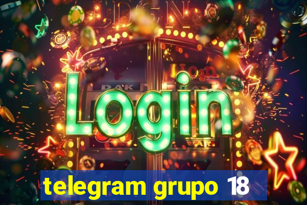 telegram grupo 18